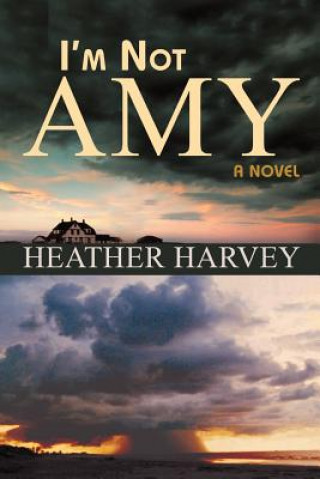 Kniha I'm Not Amy Heather Harvey