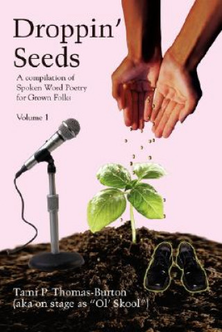Könyv Droppin' Seeds Tami P Thomas-Burton