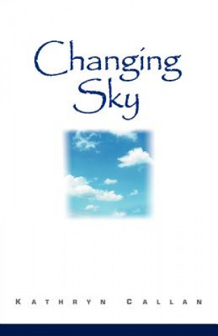Könyv Changing Sky Kathryn Callan