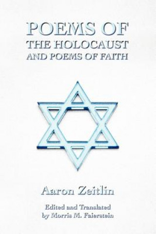 Knjiga Poems of the Holocaust and Poems of Faith Aaron Zeitlin