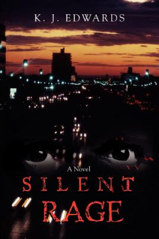 Knjiga Silent Rage Kimberly J Edwards