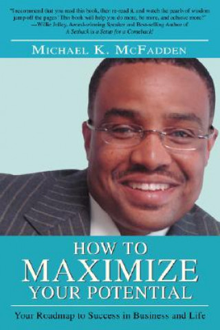 Carte How to Maximize Your Potential Michael K McFadden