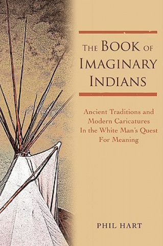 Kniha Book of Imaginary Indians Phil Hart