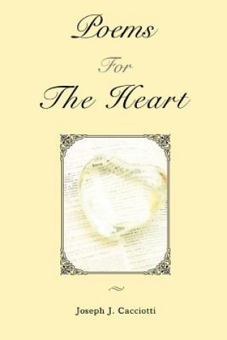 Kniha Poems For The Heart Joseph J Cacciotti