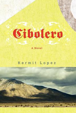 Book Cibolero Kermit Lopez