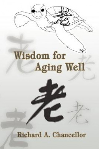 Carte Wisdom for Aging Well Richard A Chancellor