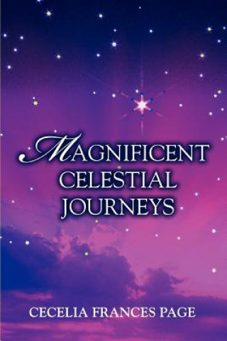 Könyv Magnificent Celestial Journeys Cecelia Frances Page