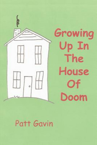 Livre Growing Up In The House Of Doom Patt Gavin