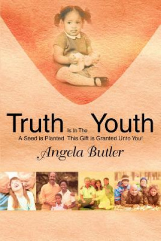 Książka Truth Is In The Youth Angela Butler