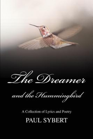 Kniha Dreamer and the Hummingbird Paul W Sybert