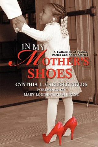 Könyv In My Mother's Shoes Cynthia Carlisle Fields