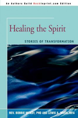 Kniha Healing the Spirit Barbara McKay