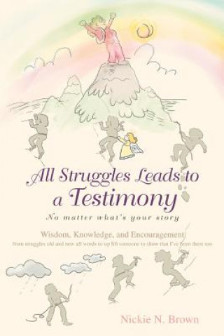 Книга All Struggles Leads to a Testimony Nickie Brown