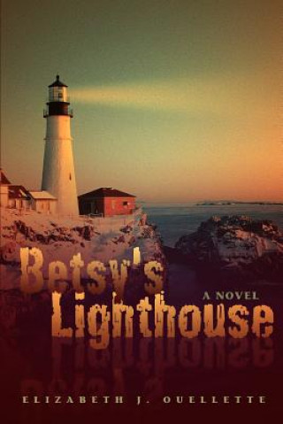 Livre Betsy's Lighthouse Elizabeth Jane Ouellette