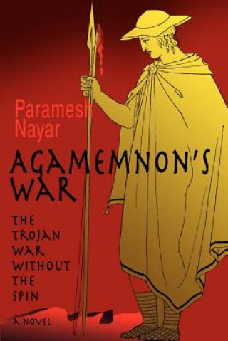 Könyv Agamemnon's War Paramesh Nayar