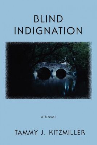 Knjiga Blind Indignation Tammy J Kitzmiller
