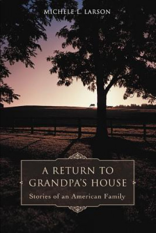 Livre Return to Grandpa's House Michele L Larson