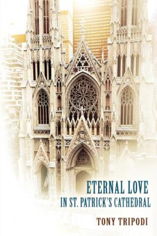 Buch Eternal Love in St. Patrick's Cathedral Tripodi