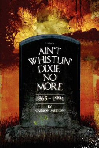 Carte Ain't Whistlin' Dixie No More Carson Medley