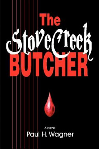 Könyv Stove Creek Butcher Paul H Wagner