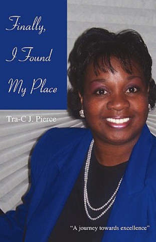 Knjiga Finally, I Found My Place Tra-C J Pierce