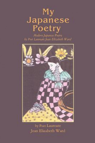 Книга My Japanese Poetry Jean Elizabeth Ward