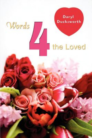 Kniha Words 4 the Loved Daryl Ducksworth