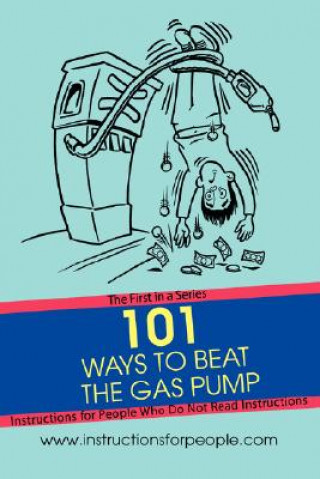 Книга 101 Ways to Beat the Gas Pump Andrew P Noakes