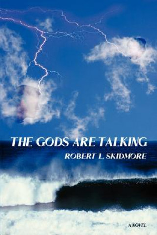 Knjiga Gods Are Talking Robert L Skidmore