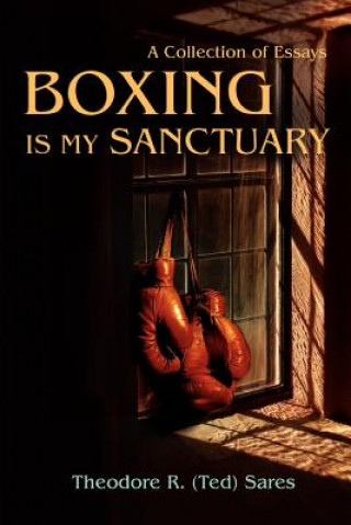 Kniha Boxing Is My Sanctuary Theodore Roland Sares