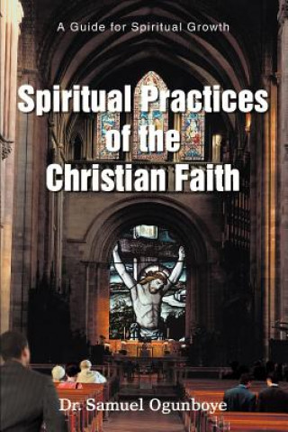 Carte Spiritual Practices of the Christian Faith Samuel Ogunboye