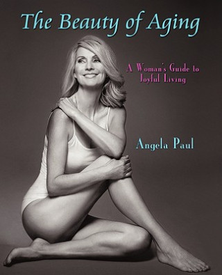 Livre Beauty of Aging Angela Paul