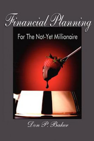 Βιβλίο Financial Planning For The Not-Yet Millionaire Don P Baker