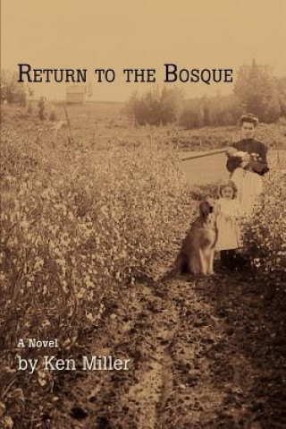 Книга Return to the Bosque Ken Miller