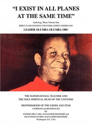 Książka I Exist in All Planes at the Same Time Anthology Three Volume One Floria A Alexander-Reindorf