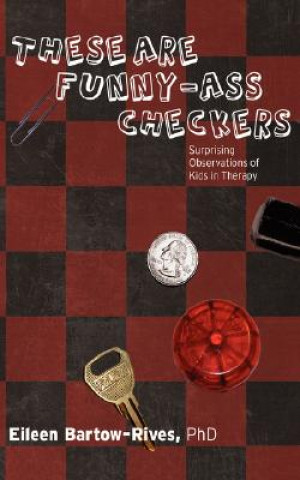 Книга These Are Funny-Ass Checkers Eileen Bartow-Rives