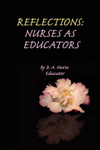 Knjiga Reflections B A Nurse Educator