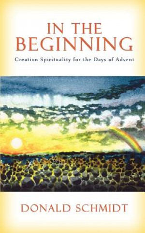Könyv In the Beginning Rev Donald Schmidt