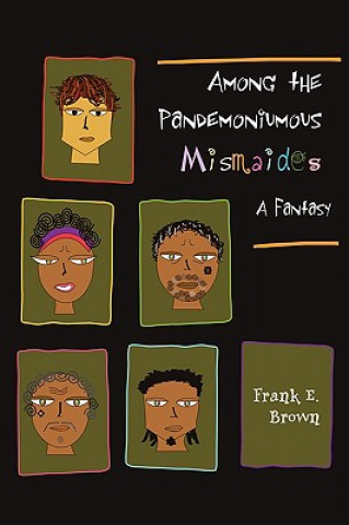 Kniha Among the Pandemoniumous Mismaides Brown