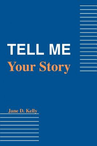 Kniha Tell Me Your Story Jane D Kelly