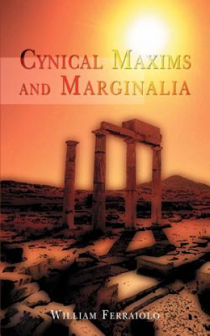 Könyv Cynical Maxims and Marginalia William Ferraiolo