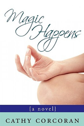 Buch Magic Happens Cathy Corcoran