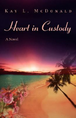 Книга Heart in Custody Kay L McDonald