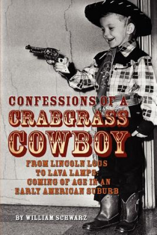 Carte Confessions of a Crabgrass Cowboy William Schwarz