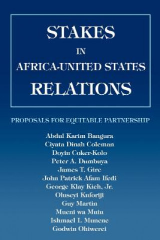 Könyv Stakes in Africa-United States Relations Abdul K Bangura