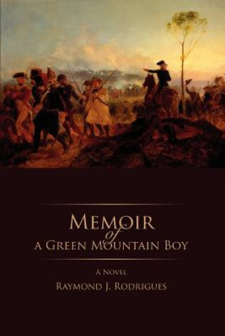 Kniha Memoir of a Green Mountain Boy Raymond Rodrigues