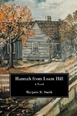 Book Hannah from Loam Hill Marjorie R Smith