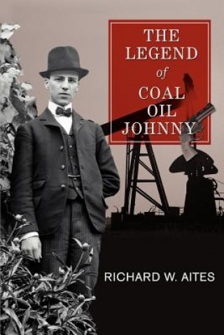 Kniha Legend of Coal Oil Johnny Richard W Aites