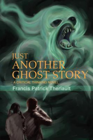 Book Just Another Ghost Story Francis Patrick Theriault