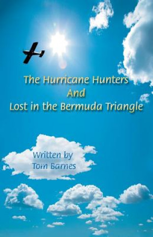 Książka Hurricane Hunters And Lost in the Bermuda Triangle Tom Barnes